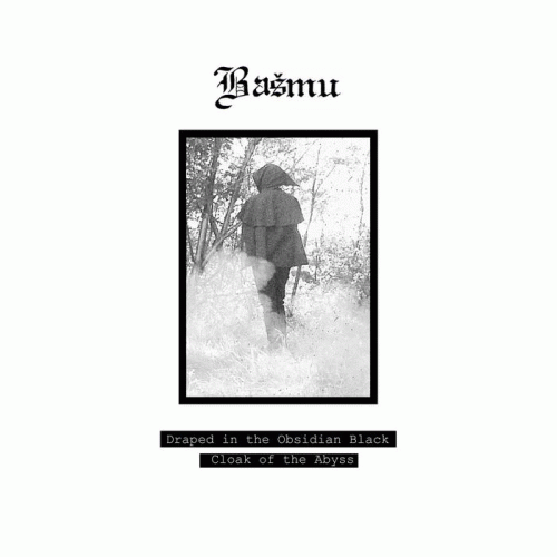 Basmu : Draped in the Obsidian Black Cloak of the Abyss